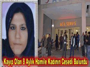 Kayıp Olan 8 Aylık Hamile Kadının Cesedi Bulundu