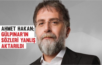 Ahmet Hakan'dan Gülpınar'ın sözlerine "Sözleri Yanlış Aktarıldı"