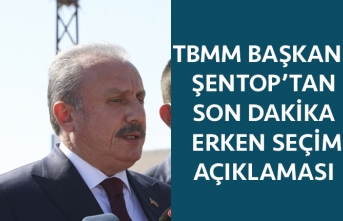 TBMM Başkanı Şentop'tan Erken Seçim Açıklaması