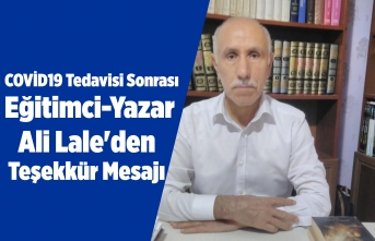 Taburcu olan Eğitimci-Yazar Ali Lale'den teşekkür mesajı