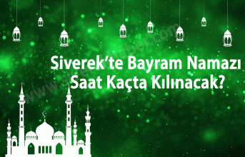 Siverek'te Bayram Namazı Saat Kaçta Kılınacak?