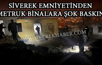 Siverek emniyetinden metruk binalara şok baskın