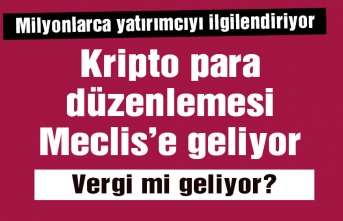 Kripto para düzenlemesi Meclis’e geliyor