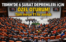 TBMM'de 6 Şubat depremleri için özel oturum! Tüm mesai 11 ile ayrıldı