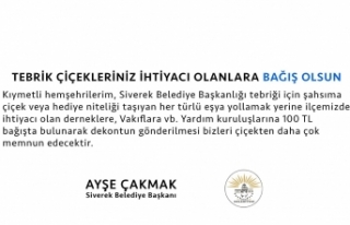 Başkan Çakmak: Çiçek Göndermeyin Bağışta Bulunun