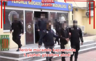 Terörle mücadele kapsamında 5 şüpheli gözaltına...