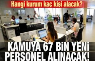 Kamuya 67 bin yeni personel alınacak