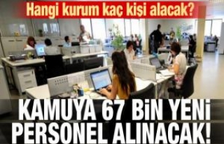 Kamuya 67 bin yeni personel alınacak