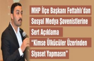 MHP İlçe Başkanı Fettahlı'dan Basın Açıklaması