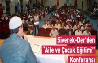 Siverek-Der'den Aile ve Çocuk Eğitimi Konferansı