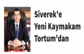 Siverek'e Yeni Kaymakam Tortum'dan 