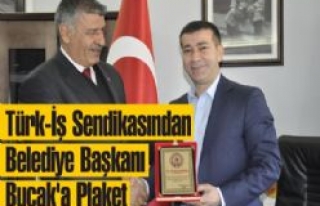 Türk - İş Sendikasından Belediye Başkanı Bucak'a...