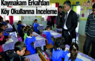 Kaymakam Erkal'dan Köy Okullarına İnceleme