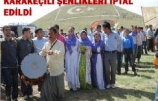 KARAKEÇİLİ ŞENLİKLERİ İPTAL EDİLDİ