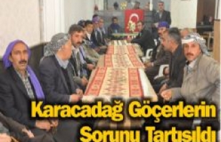 Karacadağ Göçerlerin Sorunu Tartışıldı 