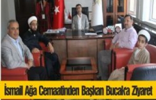 İsmail Ağa Cemaatinden Başkan Bucak'a Ziyaret