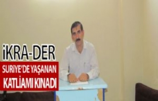 İKRA-DER Suriye'de Yaşanan Katliamı Kınadı