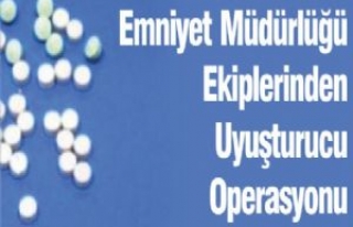 Emniyet Müdürlüğü Ekiplerinden Uyuşturucu Operasyonu