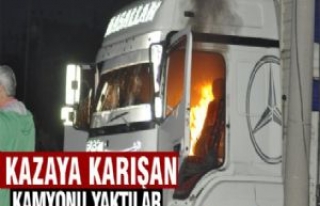 Kazaya Karışan, Kamyonu Yaktılar