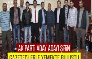 Ak Parti Aday Adayı Şirin Gazetecilerle Yemekte...