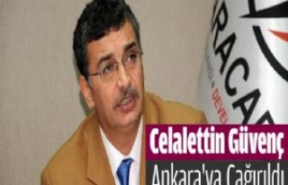 Celalettin Güvenç Ankara'ya Çağırıldı
