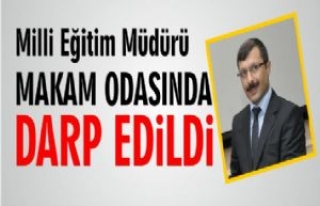 Siverek Milli Eğitim Müdürü Makam Odasında Darp...