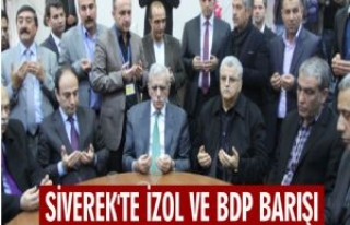 SİVEREK'TE İZOL VE BDP BARIŞI