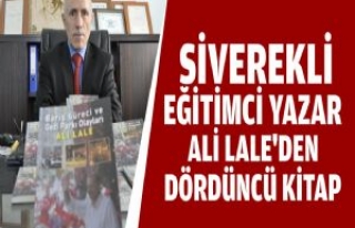 Siverekli Eğitimci Yazar Ali Lale'den Dördüncü...