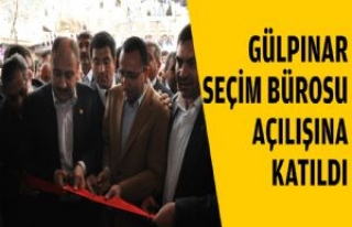 Gülpınar Seçim Bürosu Açılışına Katıldı