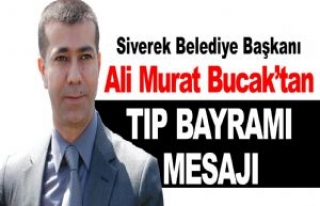 Başkan Bucak'tan Tıp Bayramı Mesajı