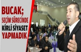 Bucak; Seçim Sürecinde Kirli Siyaset Yapmadık