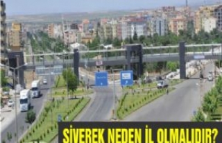 Siverek Neden İl Olmalıdır? 