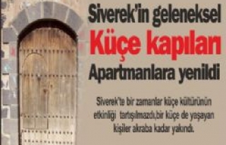 Siverek'in geleneksel küçe kapıları apartmanlara...