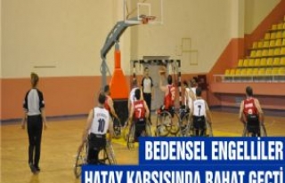 Bedensel Engelliler Hatay Karşısında Rahat Geçti