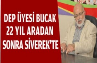 Eski DEP Üyesi Bucak 22 Yıl Sonra Siverek'te