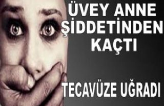 Anne Şiddetinden Kaçtı, Tecavüze Uğradı