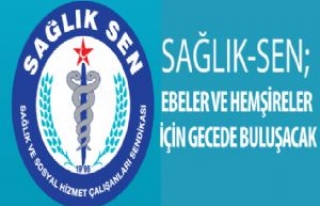 Sağlık-Sen'den Ebeler ve Hemşireler Haftası...