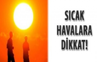 Meterolojiden Sıcak Hava Uayarısı