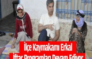 İlçe Kaymakamı Erkal İftar Programları Devam...