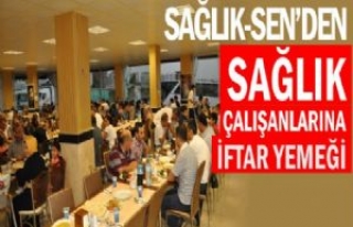 SAĞLIK-SEN'DEN İFTAR YEMEĞİ