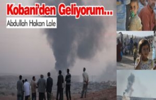 Kobani'den Geliyorum - Abdullah Lale'nin Analizi...