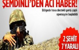 Şemdinli'de Çatışma: 2 Şehit, 7 Yaralı