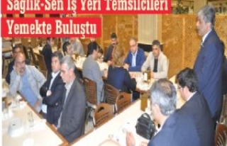 SAĞLIK-SEN İŞ YERİ TEMSİLCİLERİ YEMEKTE BULUŞTU