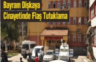 Bayram Dişkaya Cinayetinde Flaş Tutuklama