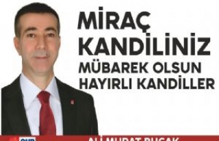 CHP Milletvekili Adayı Bucak'tan Miraç Kandili...