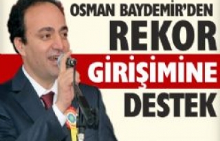 OSMAN BAYDEMİRDEN REKOR GİRİŞİMİNE DESTEK 