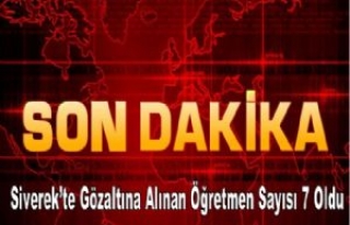 Siverek'te Gözaltına Alınan Öğretmen Sayısı...