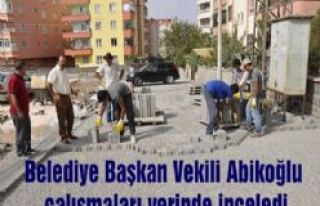 Belediye Başkan Vekiki Abikoğlu Çalışmaları...