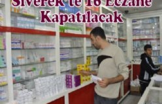 Siverek'te 16 eczane kapatılacak 