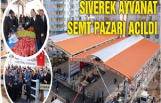 SİVEREK AYVANAT SEMT PAZARI AÇILDI